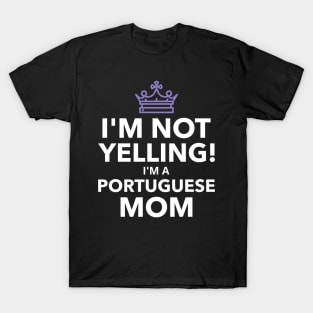 Womens Funny Portuguese Yelling Mom design - Wife Portuguese Gift T-Shirt